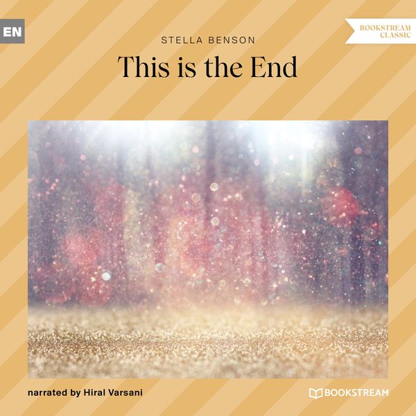 This Is the End - Stella Benson, Audio, 9783991177760
