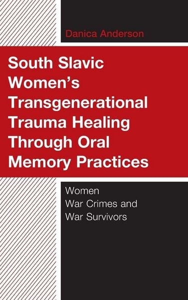 Produktbild: South Slavic Women's Transgenerational Trauma Healing Through Oral Memory Practices