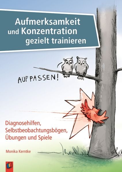 Aufmerksamkeit und Konzentration gezielt trainieren, Taschenbuch von Monika Kerntke, Verlag an der Ruhr, 9783834625861