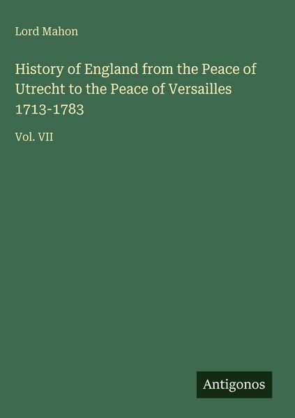 Produktbild: History of England from the Peace of Utrecht to the Peace of Versailles 1713-1783
