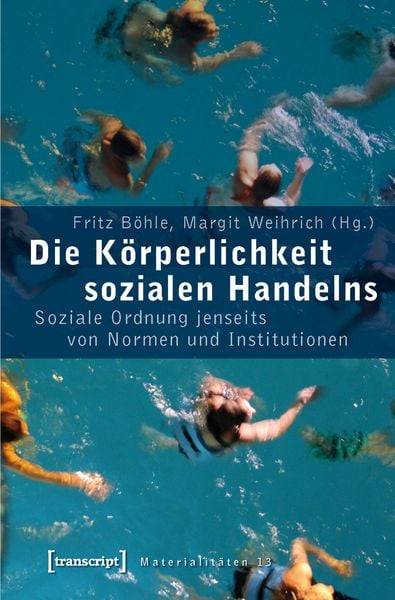 Produktbild: Die K&ouml;rperlichkeit sozialen Handelns