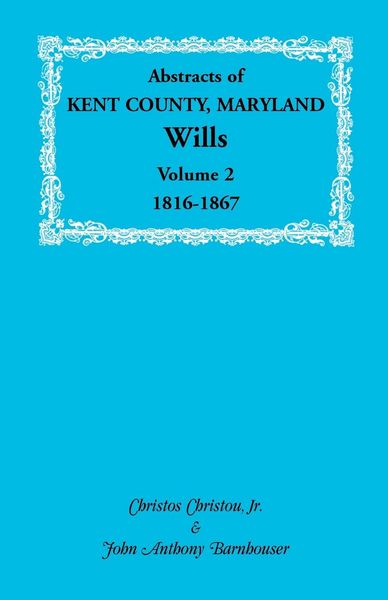 Produktbild: Abstracts of Kent County, Maryland Wills. Volume 2