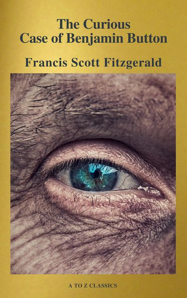 Produktbild: The Curious Case of Benjamin Button ( Active TOC, Free Audiobook) (A to Z Classics)