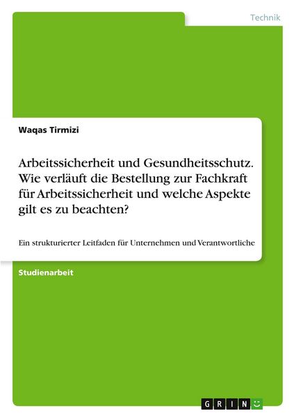 Produktbild: Arbeitssicherheit und Gesundheitsschutz. Wie verl&auml;uft die Bestellung zur Fachkraft f&uuml;r Arbeitssicherheit und welche Aspekte gilt es zu beachten?