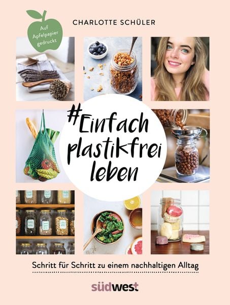 Produktbild: #Einfach plastikfrei leben: Schritt f&uuml;r Schritt zu einem nachhaltigen Alltag