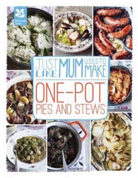 Produktbild: Mason, L: Just Like Mum Used to Make: One-pot Pies and Stews
