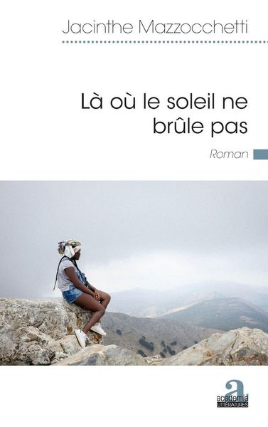 Produktbild: L&agrave; o&ugrave; le soleil ne br&ucirc;le pas