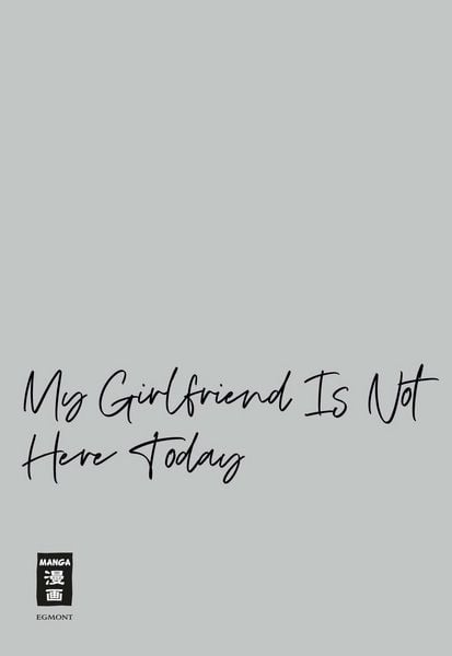 Produktbild: My Girlfriend Is Not Here Today 07