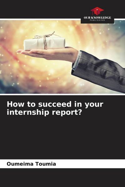 Produktbild: How to succeed in your internship report?