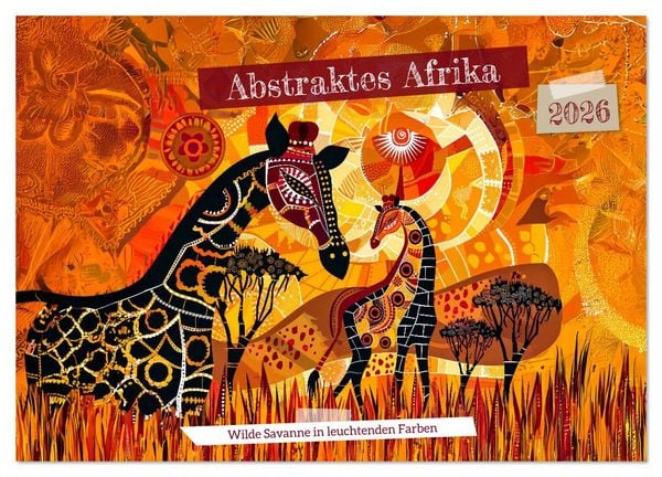 Produktbild: Abstraktes Afrika - Wilde Savanne in leuchtenden Farben (Wandkalender 2026 DIN A3 quer), CALVENDO Monatskalender
