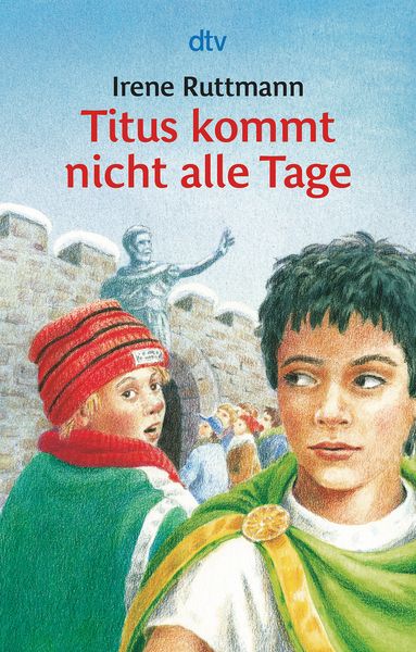 Titus kommt nicht alle Tage, Taschenbuch von Irene Ruttmann, dtv, 978-3-423-70176-1