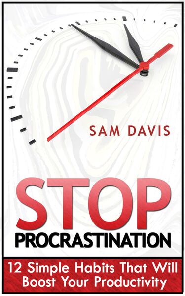 Produktbild: Stop Procrastination: 12 Simple Habits That Will Boost Your Productivity