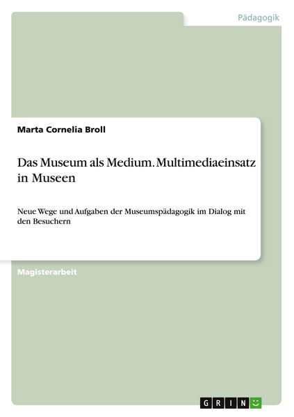 Produktbild: Das Museum als Medium. Multimediaeinsatz in Museen