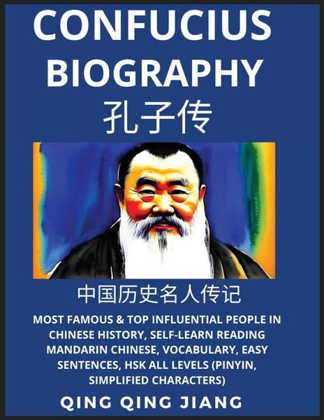 Produktbild: Confucius Biography- Most Famous & Top Influential People in Chinese History, Self-Learn Reading Mandarin Chinese, Vocabulary, Easy Sentences, HSK All Levels (Pinyin, Simplified Characters)
