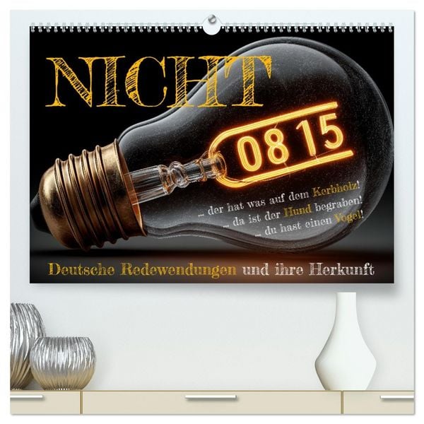 Produktbild: Nicht 08/15 - Deutsche Redewendungen und ihre Herkunft (hochwertiger Premium Wandkalender 2026 DIN A2 quer), Kunstdruck in Hochglanz