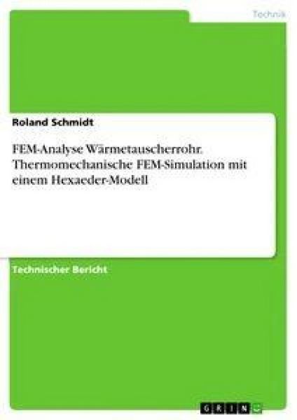 Produktbild: FEM-Analyse W&auml;rmetauscherrohr. Thermomechanische FEM-Simulation mit einem Hexaeder-Modell