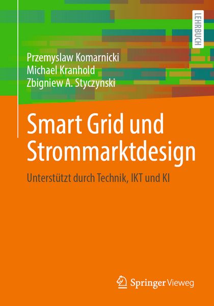 Smart Grid und Strommarktdesign, Taschenbuch von Przemyslaw Komarnicki,Michael Kranhold,Zbigniew A. Styczynski, Springer Fachmedien Wiesbaden GmbH,