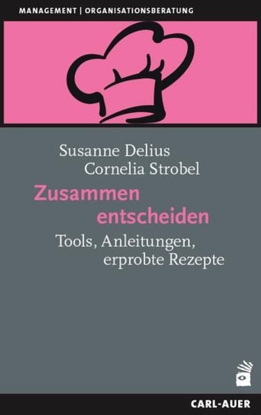 Zusammen entscheiden, Paperback von Susanne Delius,Cornelia Strobel, Carl-Auer Verlag GmbH, 978-3-8497-0524-4