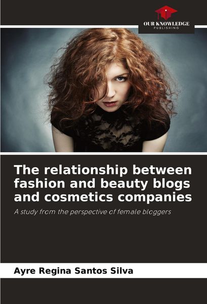 Produktbild: The relationship between fashion and beauty blogs and cosmetics companies