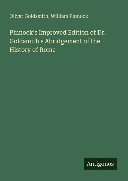 Produktbild: Pinnock's Improved Edition of Dr. Goldsmith's Abridgement of the History of Rome