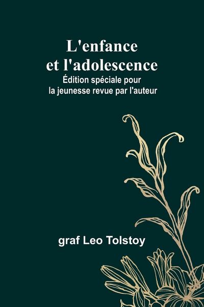 Produktbild: L'enfance et l'adolescence; &Eacute;dition sp&eacute;ciale pour la jeunesse revue par l'auteur