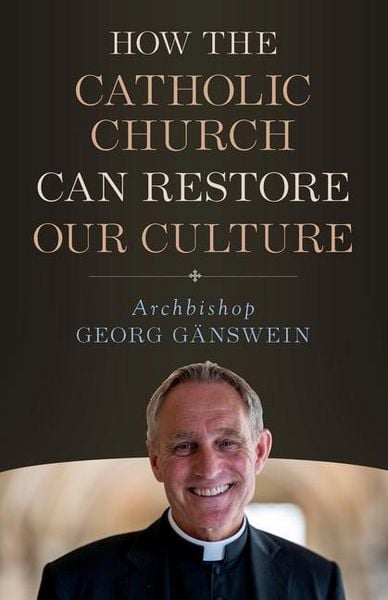 Produktbild: How the Catholic Church Can Restore Our Culture