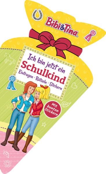 Bibi & Tina - Ich bin jetzt ein Schulkind I Schultütenbuch, Taschenbuch von Schwager & Steinlein Verlag, Schwager & Steinlein, 978-3-8499-3254-1