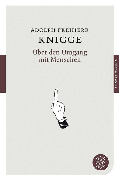 Über den Umgang mit Menschen, Taschenbuch von Adolph Freiherr Knigge, Fischer Taschenbuch Verlag