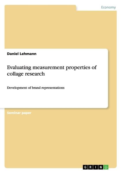 Evaluating measurement properties of collage research, Taschenbuch von Daniel Lehmann, GRIN, 9783640367351