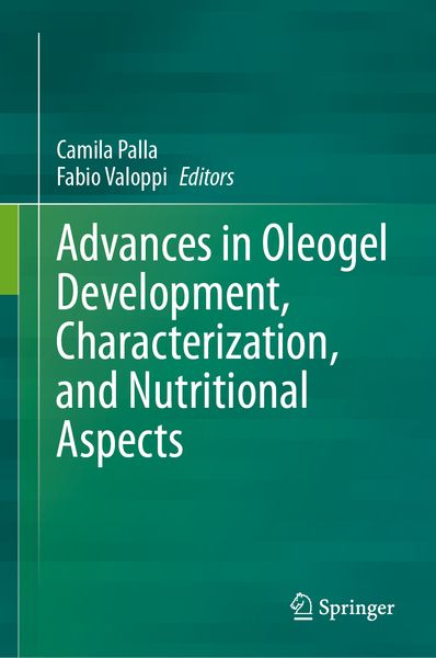 Produktbild: Advances in Oleogel Development, Characterization, and Nutritional Aspects