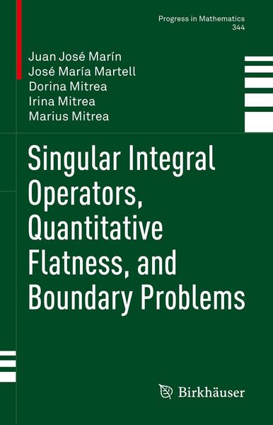Produktbild: Singular Integral Operators, Quantitative Flatness, and Boundary Problems