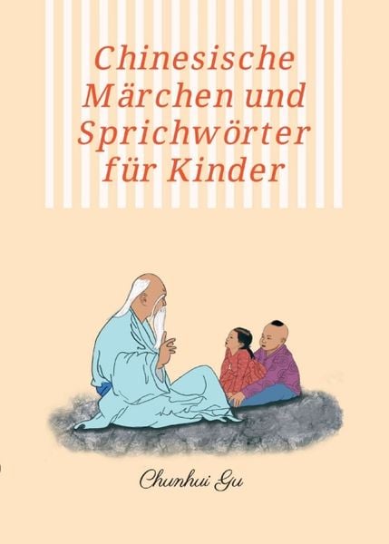 Produktbild: Chinesische M&auml;rchen und Sprichw&ouml;rter f&uuml;r Kinder