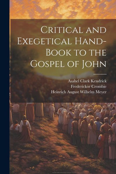 Produktbild: Critical and Exegetical Hand-book to the Gospel of John