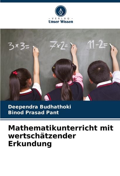 Mathematikunterricht mit wertschätzender Erkundung, Taschenbuch von Deependra Budhathoki , Binod Prasad Pant, Verlag Unser Wissen, 9786208758899
