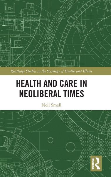 Produktbild: Health and Care in Neoliberal Times