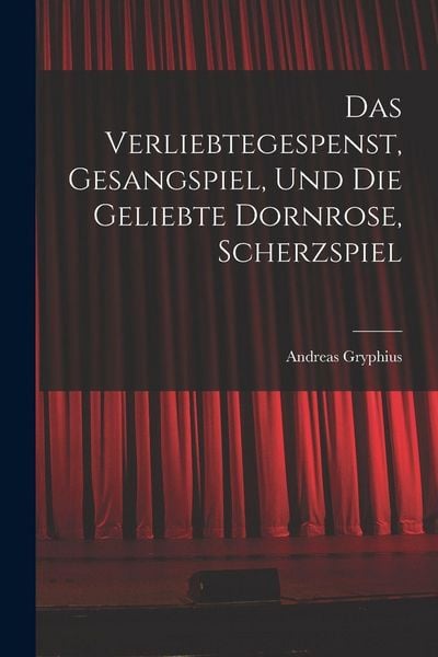 Produktbild: Das verliebtegespenst, gesangspiel, und die geliebte Dornrose, scherzspiel