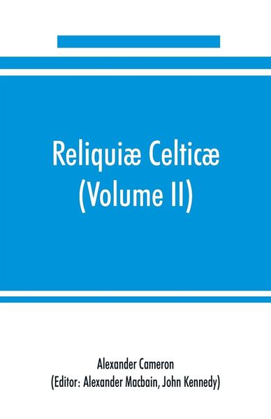 Produktbild: Reliqui&aelig; celtic&aelig;; texts, papers and studies in Gaelic literature and philology (Volume II) Poetry, History, and Philology