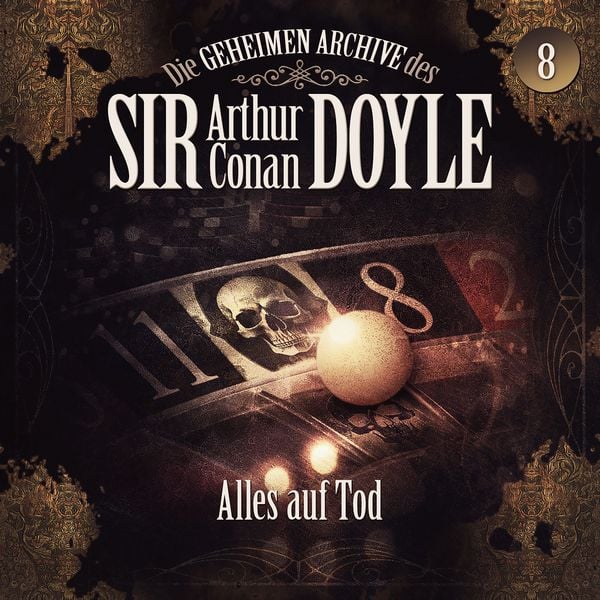 Produktbild: Die geheimen Archive des Sir Arthur Conan Doyle, Folge 8: Alles auf Tod