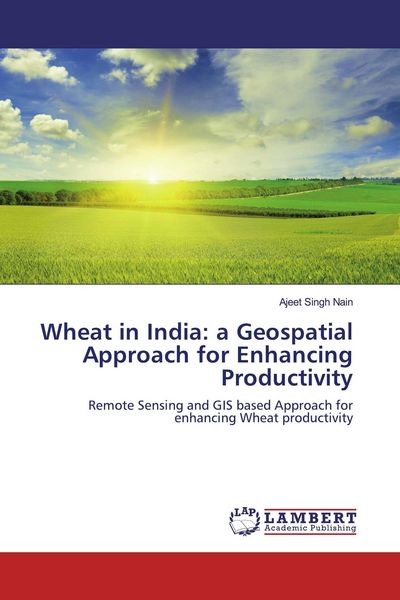 Produktbild: Wheat in India: a Geospatial Approach for Enhancing Productivity