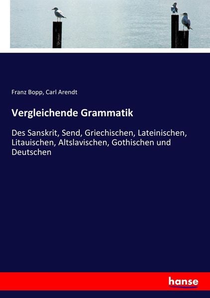 Vergleichende Grammatik, Taschenbuch von Franz Bopp , Carl Arendt, Hansebooks, 9783743650749