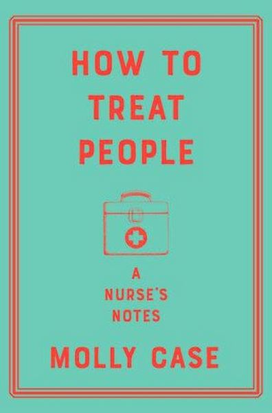 Produktbild: How to Treat People: A Nurse's Notes