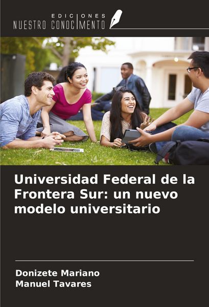 Produktbild: Universidad Federal de la Frontera Sur: un nuevo modelo universitario
