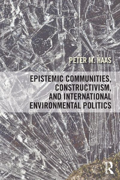 Produktbild: Epistemic Communities, Constructivism, and International Environmental Politics