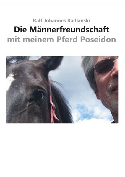 Produktbild: Die M&auml;nnerfreundschaft mit meinem Pferd Poseidon