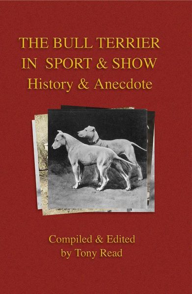 Produktbild: The Bull Terrier in Sport And Show - History & Anecdote
