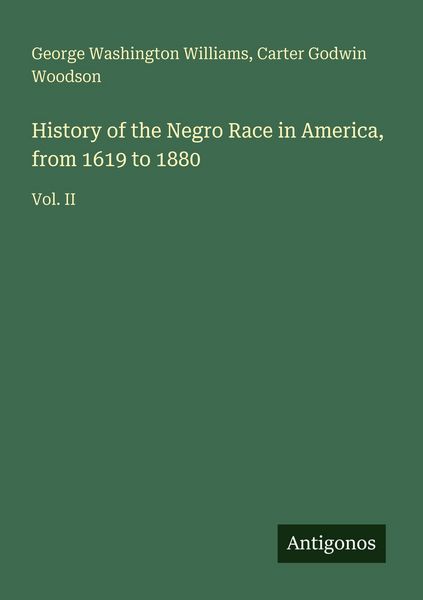 Produktbild: History of the Negro Race in America, from 1619 to 1880