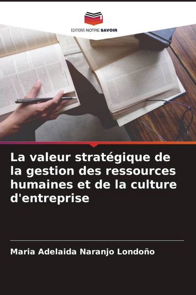 Produktbild: La valeur strat&eacute;gique de la gestion des ressources humaines et de la culture d'entreprise