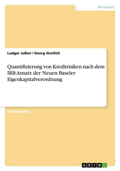 Produktbild: Quantifizierung von Kreditrisiken nach dem IRB-Ansatz der Neuen Baseler Eigenkapitalverordnung