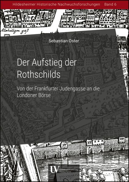 Produktbild: Der Aufstieg der Rothschilds &ndash; Von der Frankfurter Judengasse an die Londoner B&ouml;rse