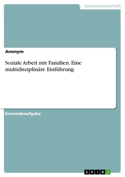 Produktbild: Soziale Arbeit mit Familien. Eine multidisziplin&auml;re Einf&uuml;hrung
